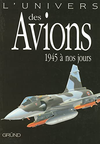 L'univers des avions 1945 à nos jours