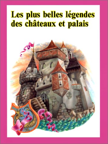 Stock image for Les Plus Belles Lgendes Des Chteaux Et Palais for sale by RECYCLIVRE