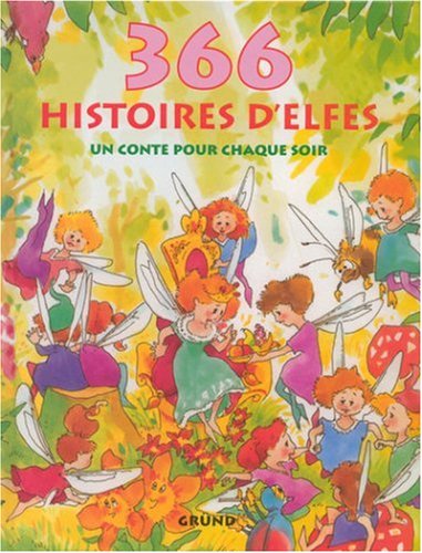 Imagen de archivo de 366 histoires d'elfes. Un conte pour chaque soir a la venta por Ammareal