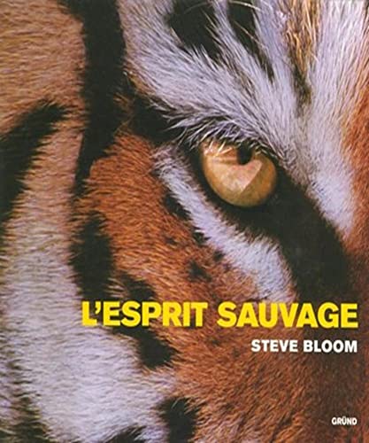 L'esprit sauvage (French Edition) (9782700017595) by Steve Bloom