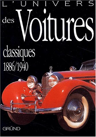 Stock image for L'univers des voitures classiques, 1886-1940 for sale by medimops