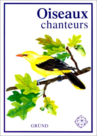Stock image for Oiseaux chanteurs for sale by Ammareal