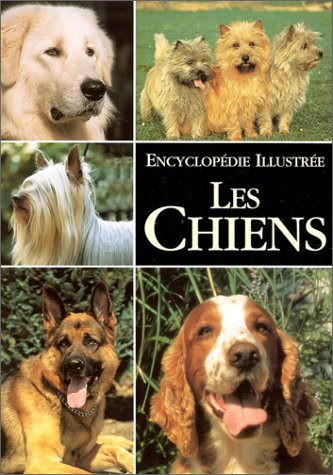 ENCYCLOPEDIE ILLUSTREE. LES CHIENS