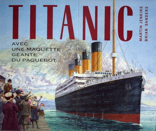 Beispielbild fr Titanic : Avec Une Maquette Gante Du Paquebot zum Verkauf von RECYCLIVRE