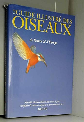 Beispielbild fr Le guide illustr des oiseaux de France et d'Europe zum Verkauf von medimops