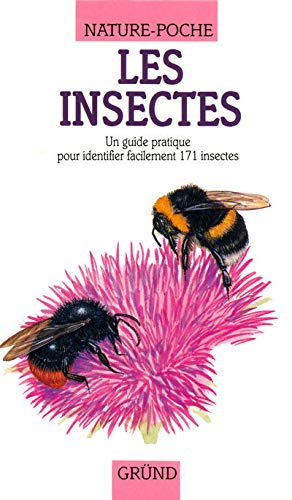 9782700019230: Les Insectes. Un Guide Pratique Pour Identifier Facilement 171 Insectes