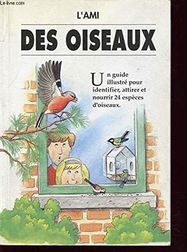Beispielbild fr L'AMI DES OISEAUX zum Verkauf von Chapitre.com : livres et presse ancienne