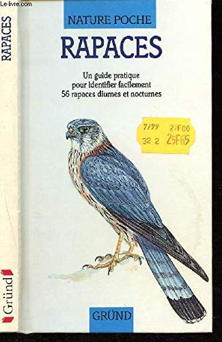 Stock image for Rapaces. Un guide pratique pour identifier facilement 56 rapaces diurnes et nocturnes for sale by Librairie La MASSENIE  MONTOLIEU