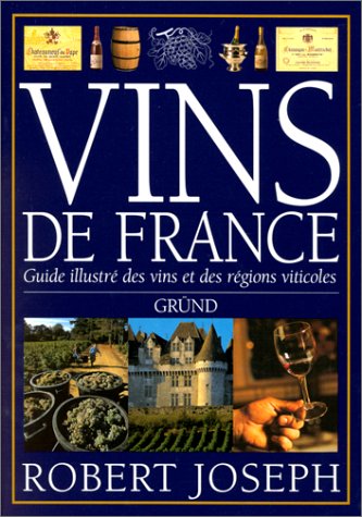 9782700020281: Vins De France. Guide Illustre Des Vins Et Des Regions Viticoles