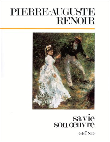 Beispielbild fr Renoir : Sa vie, son oeuvre zum Verkauf von Ammareal