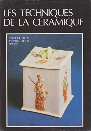 Imagen de archivo de LES TECHNIQUES DE LA CERAMIQUE a la venta por Librairie rpgraphic