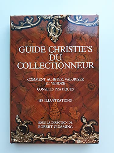 Beispielbild fr LE GUIDE CHRISTIE'S DU COLLECTIONNEUR zum Verkauf von Ammareal