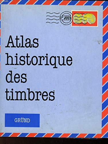 Imagen de archivo de Atlas historique des timbres a la venta por medimops
