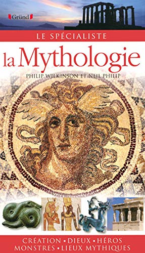 Stock image for La mythologie. cration, dieux, hros, monstres, lieux mythiques for sale by Chapitre.com : livres et presse ancienne