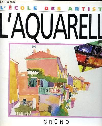 Stock image for L'AQUARELLE for sale by Librairie rpgraphic