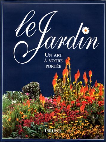 Beispielbild fr Le jardin, un art  votre porte : Ce livre vous guidera pas  pas pour concevoir, amnager, prparer, planter et entretenir votre jardin af zum Verkauf von Ammareal