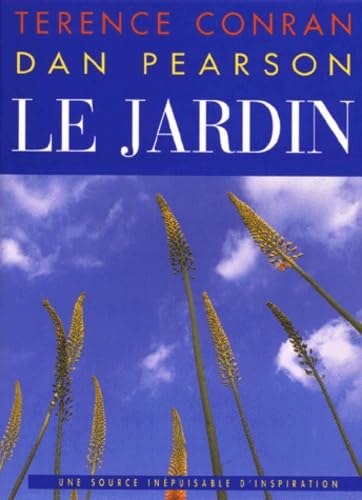 Le jardin (9782700022810) by Conran, Terence; Pearson, Dan