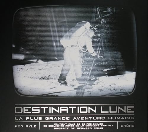 Stock image for Destination Lune. la plus grande aventure humaine et contient plus de 20 fac-simils de documents rares de la conqute spatiale for sale by Chapitre.com : livres et presse ancienne