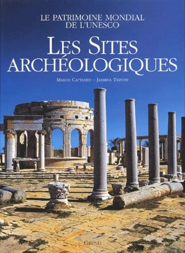 Beispielbild fr Les sites archologiques : Le patrimoine mondial de l'UNESCO zum Verkauf von Ammareal