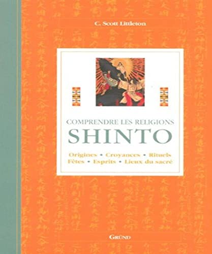 Stock image for Shinto : Origines, croyances, rituels, ftes, esprits, lieux du sacr for sale by Ammareal