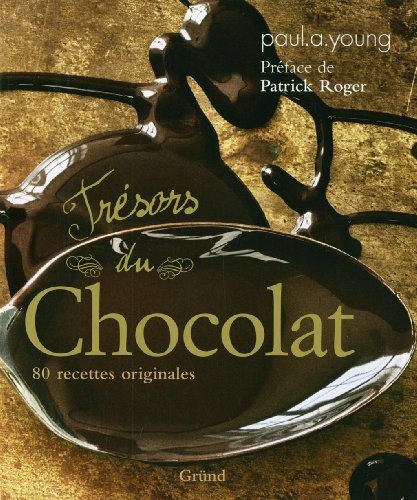 Beispielbild fr Trsors du chocolat : 80 recettes originales zum Verkauf von medimops