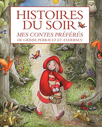 Imagen de archivo de Histoires du soir : Mes contes prfrs de Grimm, Perrault et Andersen a la venta por medimops