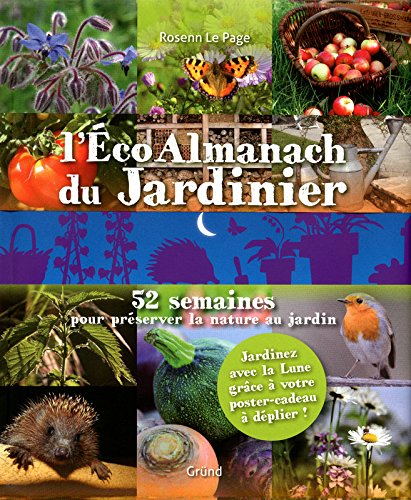 Beispielbild fr L'Eco Almanach du jardinier : 52 semaines pour prserver la nature au jardin zum Verkauf von medimops