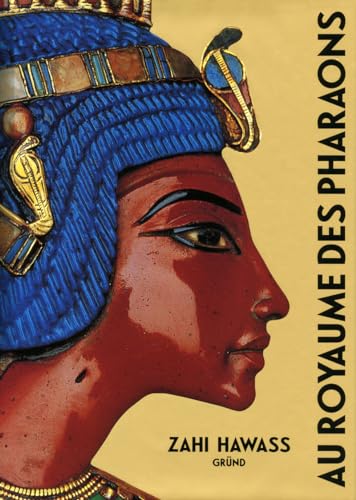 Au royaume des pharaons (9782700031249) by Zahi Hawass