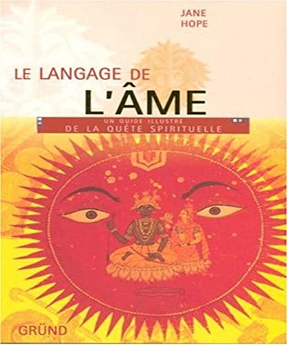 Stock image for Le langage de l'me : Un guide illustr de la qute spirituelle for sale by GF Books, Inc.