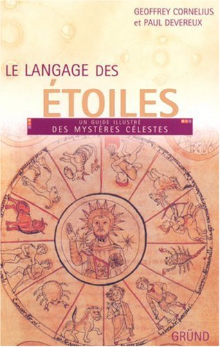 Stock image for Le langage des toiles: Un guide illustr des mystres clestes for sale by Ammareal
