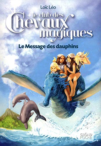 Beispielbild fr Le Club des Chevaux Magiques - Le Message des dauphins - Tome 4 (04) zum Verkauf von Ammareal