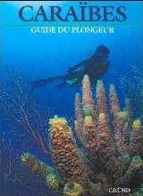 Imagen de archivo de LES CARAIBES. Guide du plongeur a la venta por Ammareal