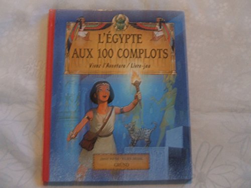 Imagen de archivo de L'Egypte aux 100 complots (French Edition) a la venta por Better World Books