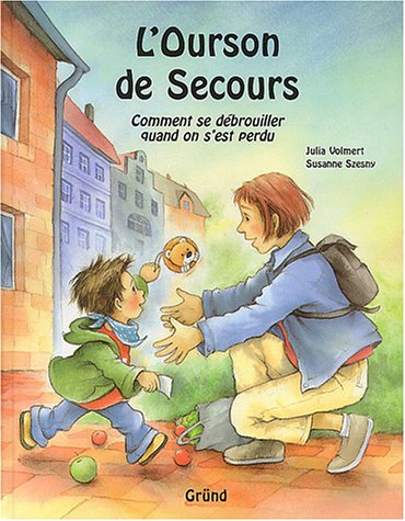 Beispielbild fr L'ourson de secours : Comment se dbrouiller quand on s'est perdu, avec une peluche zum Verkauf von Better World Books