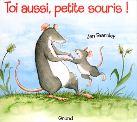 Stock image for Toi aussi, petite souris! for sale by ThriftBooks-Atlanta