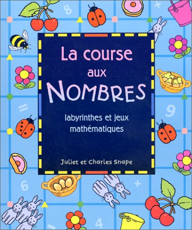 Stock image for La course aux nombres : Labyrinthes et jeux mathmatiques for sale by Ammareal