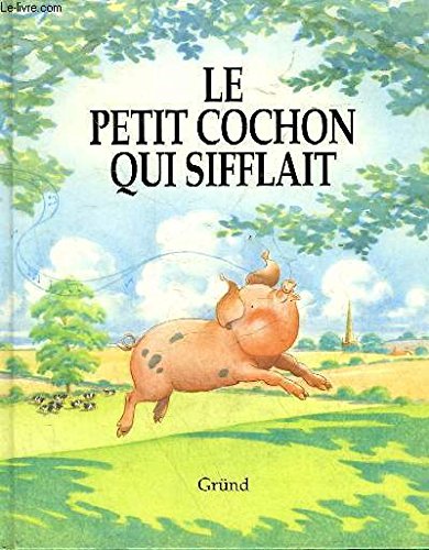 Stock image for Le Petit Cochon Qui Sifflait for sale by RECYCLIVRE