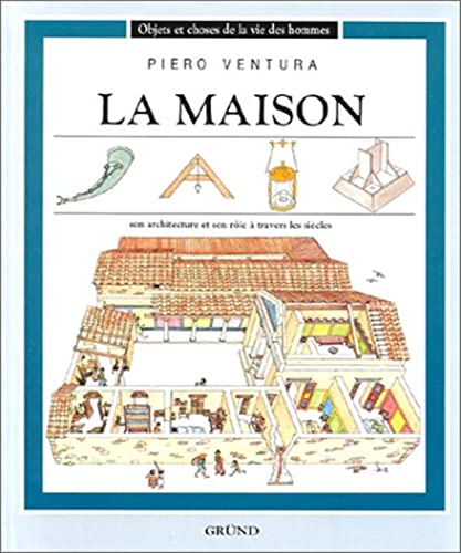 Stock image for La Maison : Son Architecture Et Son Rle  Travers Les Sicles for sale by RECYCLIVRE