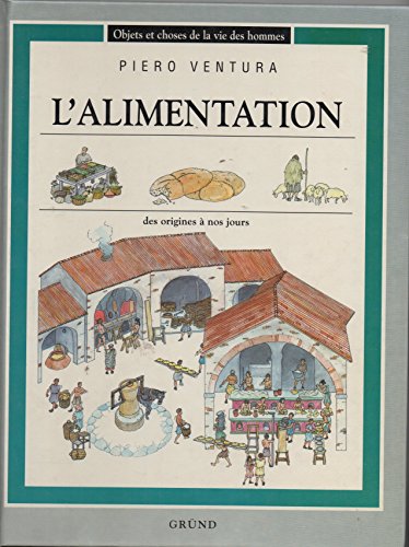 Beispielbild fr L'alimentation : Des origines  nos jours zum Verkauf von Ammareal