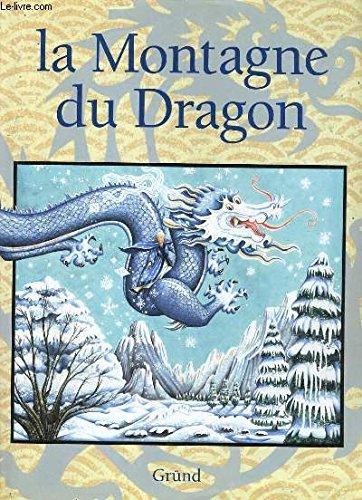 Beispielbild fr La montagne du dragon zum Verkauf von Ammareal