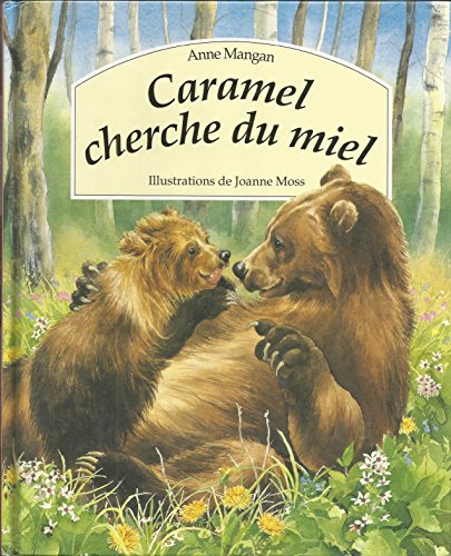 Caramel cherche du miel (French Edition) (9782700048148) by Mangan, Anne