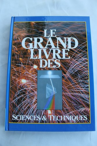 Stock image for Le grand livre des sciences et techniques for sale by Chapitre.com : livres et presse ancienne