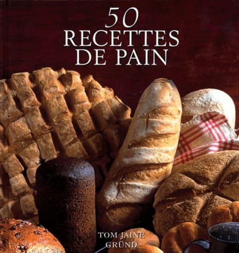 Stock image for 50 recettes de pain for sale by AwesomeBooks