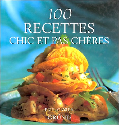 Beispielbild fr 100 recettes chic et pas chres zum Verkauf von Ammareal