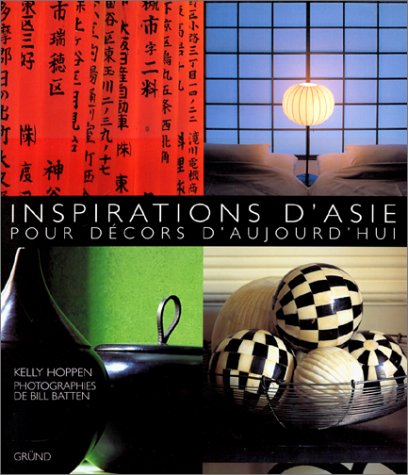 Stock image for Inspirations d'Asie pour d cors d'aujourd'hui Hoppen, Kelly and Batten, Bill for sale by LIVREAUTRESORSAS