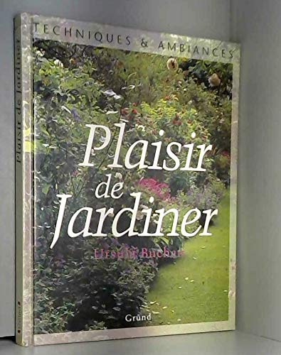 Plaisir De Jardiner (9782700056525) by Ursula Buchan