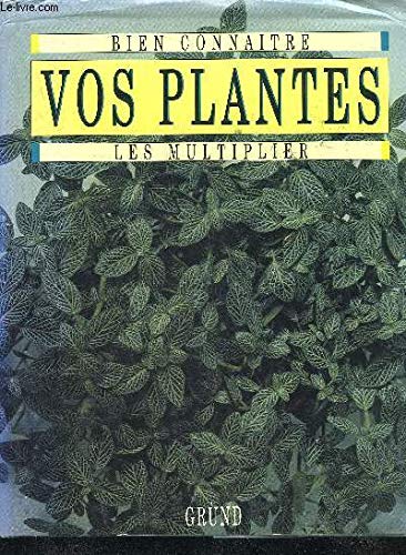 Beispielbild fr Bien Connatre Vos Plantes : Les Multiplier zum Verkauf von RECYCLIVRE