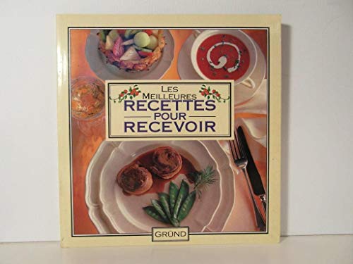 Stock image for Les Meilleures recettes pour recevoir for sale by Ammareal