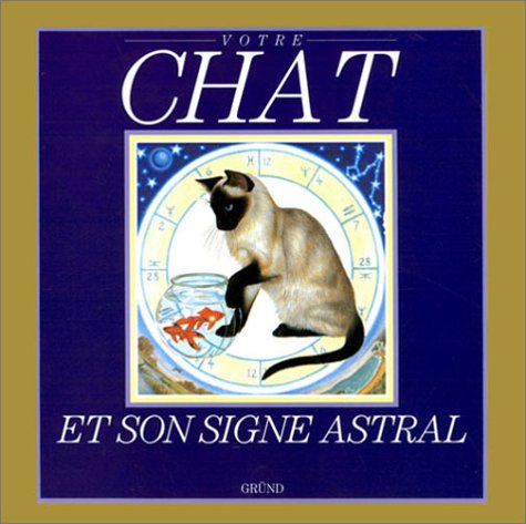 Stock image for VOTRE CHAT ET SON SIGNE ASTRAL for sale by Librairie rpgraphic