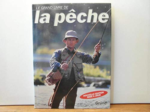 Stock image for Le Grand Livre de la pche for sale by Ammareal